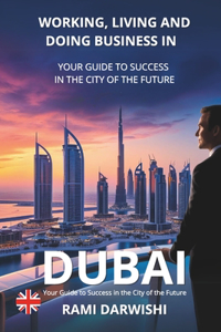 Working, Living and Doing Business in Dubai