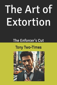 The Art of Extortion