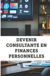 Devenir Consultante En Finances Personnelles