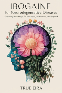 Ibogaine for Neurodegenerative Diseases