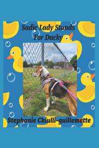 Sadie Lady Stands Up For Ducky