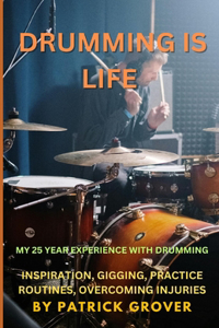 Drumming Is Life