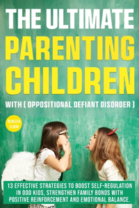 The Ultimate Parenting Children with Oppositional Defiant Disorder