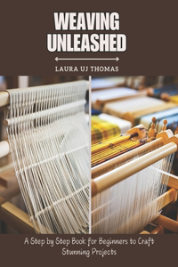 Weaving Unleashed