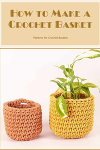 How to Make a Crochet Basket