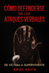 Cómo Defenderse de Los Ataques Verbales