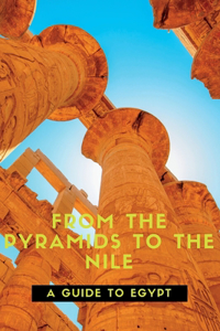 From the Pyramids to the Nile
