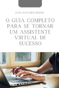 O Guia Completo para se Tornar um Assistente Virtual de Sucesso