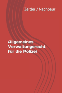 Allgemeines Verwaltungsrecht für die Polizei