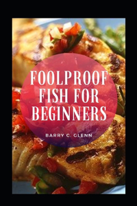 Foolproof Fish For Beginners