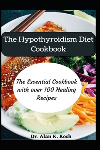 The Hypothyroidism Diet Cookbook