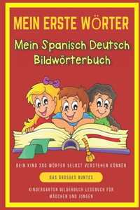 Mein Erste Wörter Mein Spanisch Deutsch Bildwörterbuch. Dein Kind 300 Wörter Selbst Verstehen Können.: Das Großes buntes Kindergarten bilderbuch für Mädchen und Jungen, Zuhause, Familien, Unterrichtsmaterial Grundschule (Kinder ab 4 Jahre)