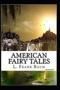 American Fairy Tales (Annotated)