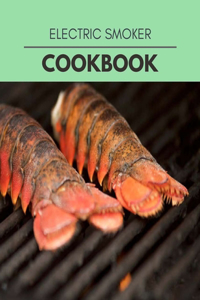 Electric Smoker Cookbook