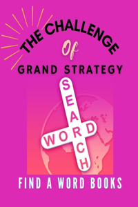 Challenge Of Grand Strategy Find A Word Books