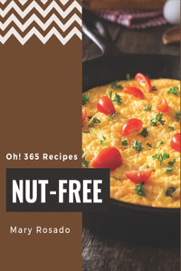 Oh! 365 Nut-Free Recipes: An Inspiring Nut-Free Cookbook for You