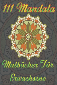 111 Mandala Malbücher Für Erwachsene: Ein Ausmalbuch für Erwachsene mit lustigen, einfachen und entspannenden Malvorlagen