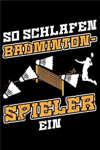 So Schlafen Badminton Spieler Ein