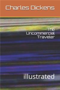 The Uncommercial Traveler