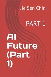 AI Future (Part 1)
