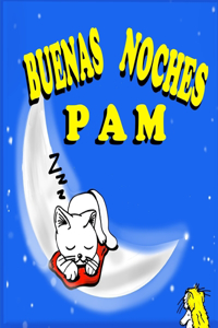 Buenas Noches Pam