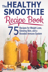 The Healthy Smoothie Recipe Book