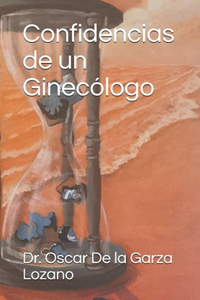 Confidencias de un Ginecólogo