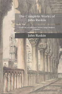 The Complete Works of John Ruskin