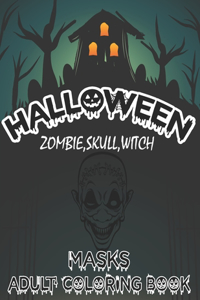 Halloween Zombie, Skull, Witch Masks Adult Coloring Book