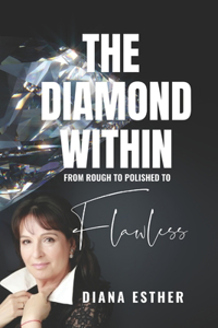 Diamond Within: From Rough to Polished to Flawless