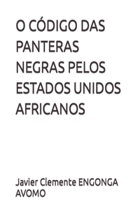 O Código Das Panteras Negras Pelos Estados Unidos Africanos