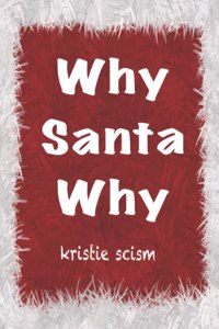 Why Santa Why