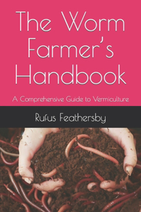 Worm Farmer's Handbook