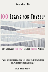 100 Essays for Thyself (Keesha B.)