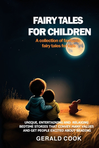 Fairy Tales for Children: A collection of fantastic fairy tales for kids.