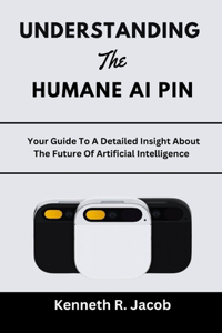 Understanding The Humane AI Pin