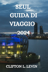 Seul Guida Di Viaggio 2024