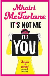 It’s Not Me, It’s You