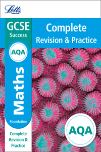 Letts GCSE Revision Success - New Curriculum - Aqa GCSE Maths Foundation Complete Revision & Practice