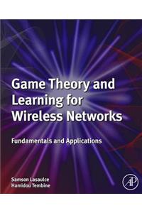 Game Theory and Learning for Wireless Networks