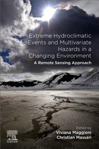 Extreme Hydroclimatic Events and Multivariate Hazards in a Changing Environment