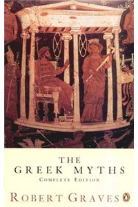 The Greek Myths: The Complete and Definitive Edition: Greek Myths Combined Edition