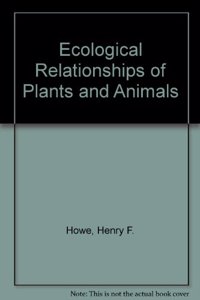 Ecological Relationships of Plants and Animals