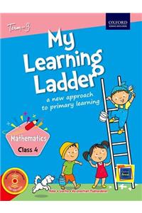 My Learning Ladder Mathematics Class 4 Term 3: A New Approach to Primary Learning