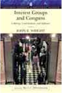 Interest Groups and Congress: Lobbying, Contributions and Influence (Longman Classics Series)- (Value Pack W/Mysearchlab)