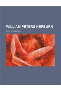 William Peters Hepburn