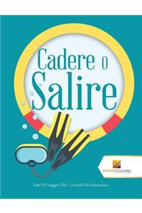 Cadere O Salire