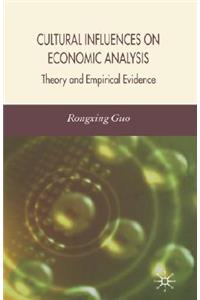 Cultural Influences on Economic Analysis Cultural Influences on Economic Analysis