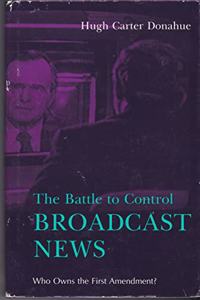 The Battle to Control Broadcast News