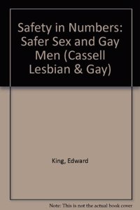 Safety in Numbers: Safer Sex and Gay Men (Cassell Lesbian & Gay S.) Hardcover